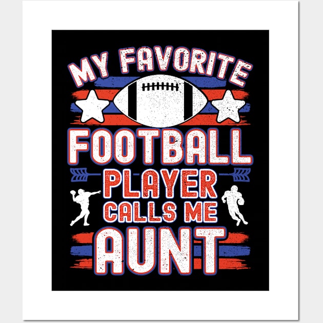 Football Aunt | My Favorite Football Player Calls Me Aunt Wall Art by auviba-design